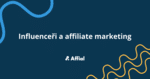 Influenceři a affiliate marketing influencer-marketing