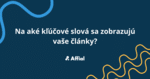 Na aké kľúčové slová sa zobrazujú vaše články?