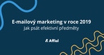 E-mailový marketing v roce 2019: Příručka, jak psát efektivní předměty