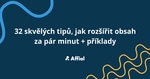 32 skvělých tipů, jak rozšířit obsah za pár minut + příklady