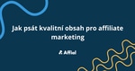 Jak psát kvalitní obsah pro affiliate marketing