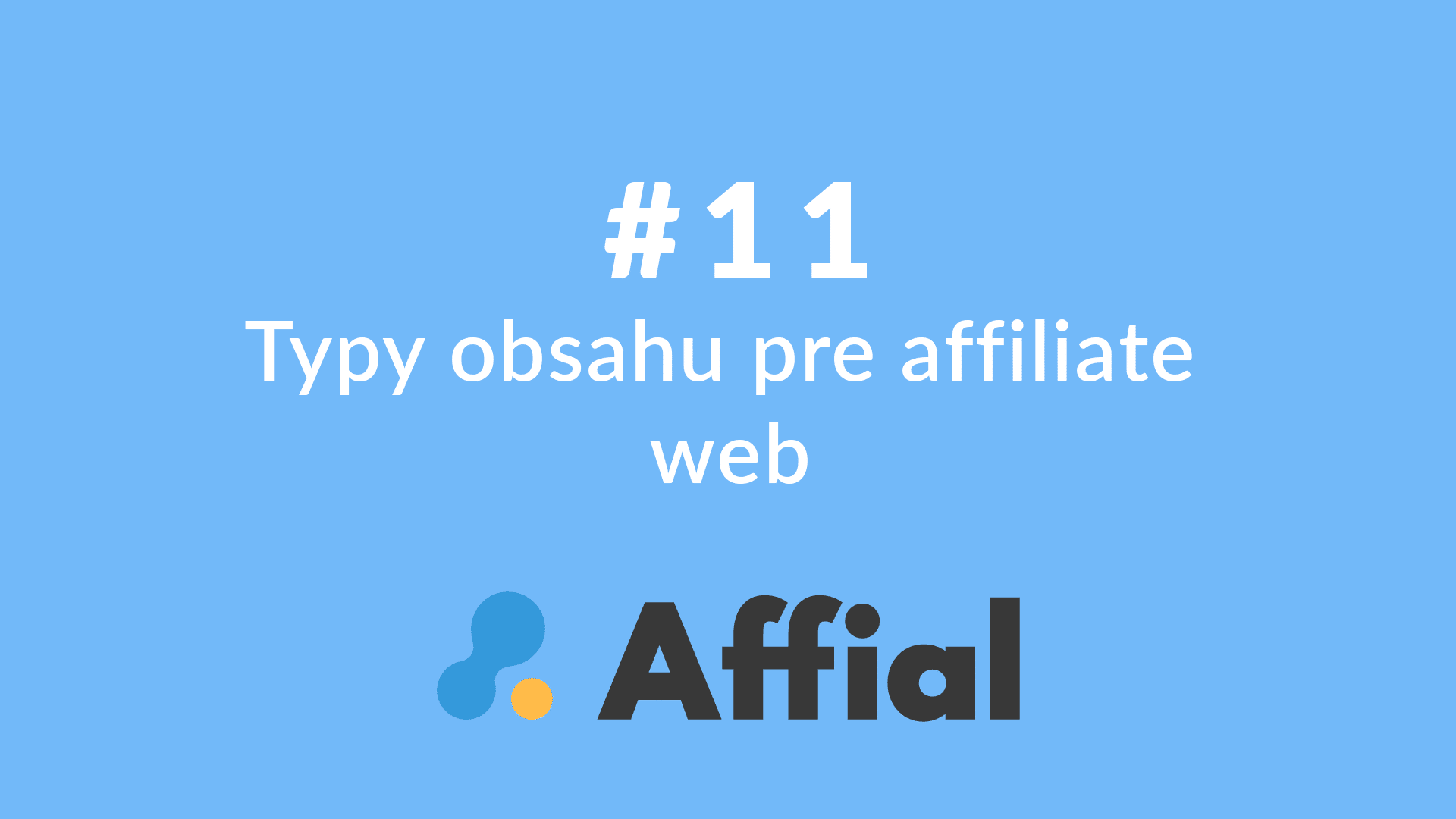 Affial Univerzita 11 - Typy obsahu pre affiliate web