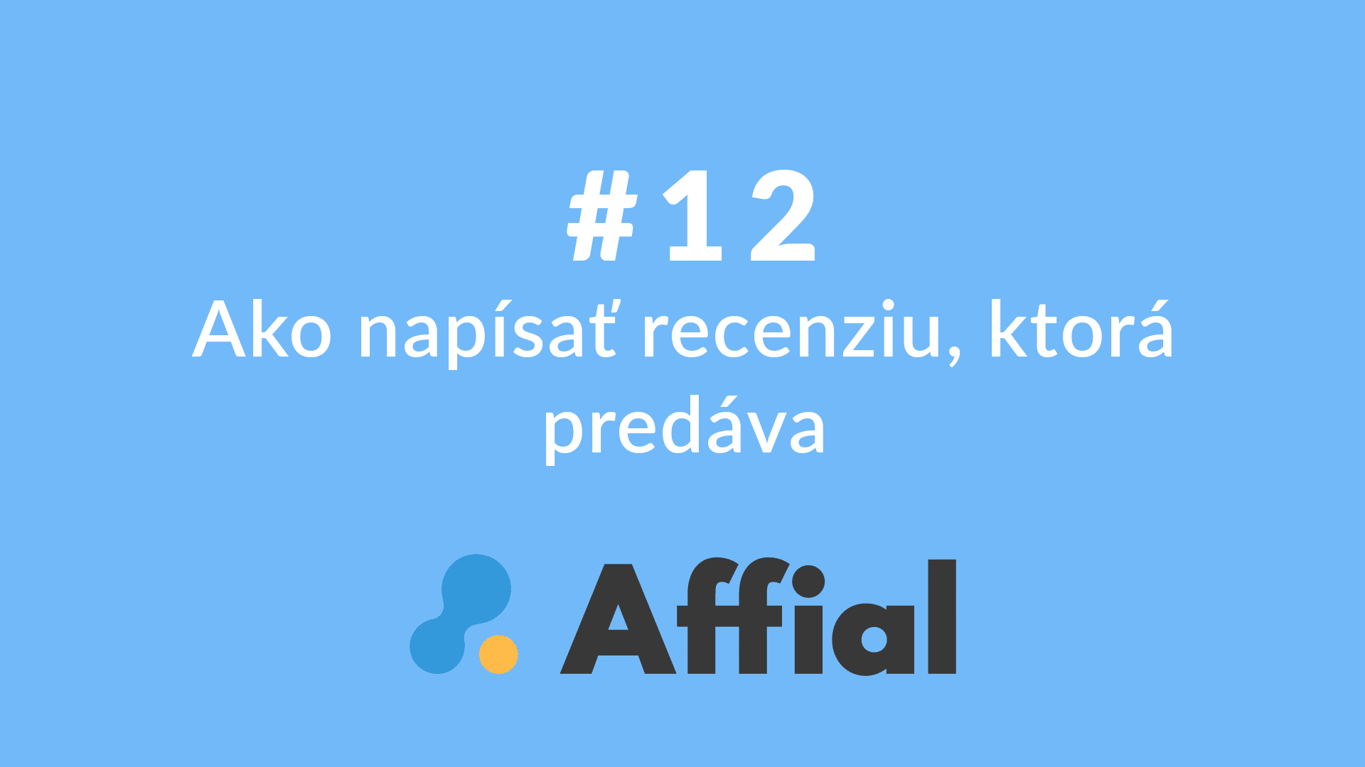 Affial Univerzita 12 - Ako napísať recenziu