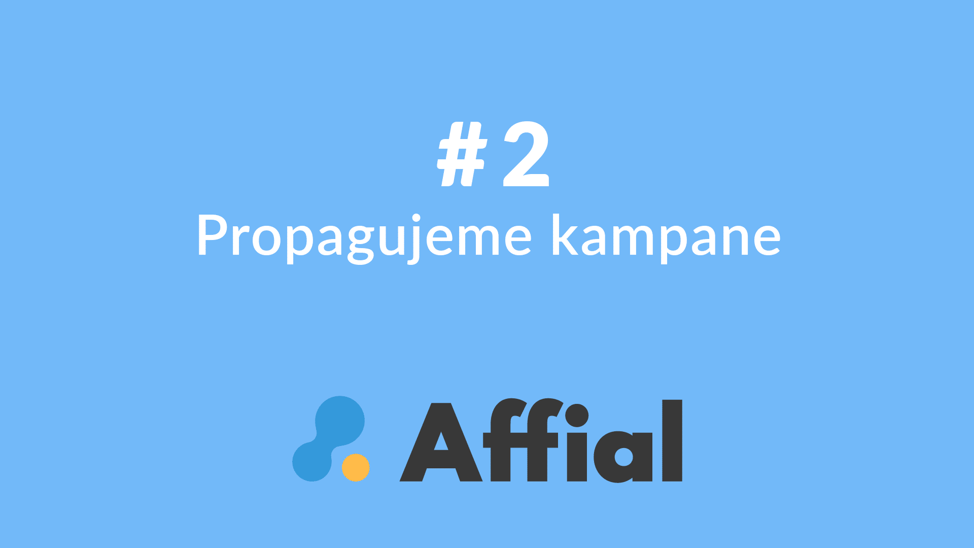 Affial Univerzita 2 - Propagujeme kampane